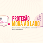 MPSC lança projeto que vai ampliar proteção às mulheres que residem em condomínios
